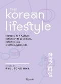 The Korean Lifestyle. Introduci la K-Culture nella tua vita quotidiana, nella tua casa e nel tuo guardaroba