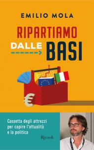 Ripartiamo dalle basi. Cassetta degli attrezzi per capire l'attualità e la politica