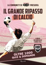 Il grande ripasso di calcio. Oltre 1000 quiz & domande