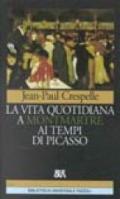 La vita quotidiana a Montmartre ai tempi di Picasso (1900-1910)