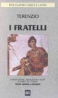 I fratelli. Per le Scuole superiori (Classici greci e latini)