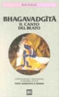 Bhagavadgita. Il canto del beato. Testo sanscrito a fronte