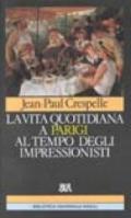 Vita quotidiana a Parigi al tempo degli impressionisti