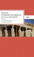 Viaggio in Grecia. Guida antiquaria e artistica. Testo greco a fronte. Vol. 1: Attica e Megaride.
