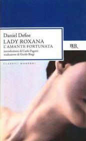 Lady Roxana. L'amante fortunata