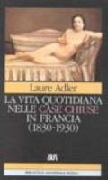 La vita quotidiana nelle case chiuse in Francia (1830-1930)