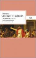 Viaggio in Grecia. Guida antiquaria e artistica. Testo greco a fronte. Vol. 3: Laconia.
