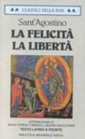 La felicità. La libertà. Testo latino a fronte