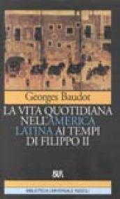 La vita quotidiana nell'America Latina ai tempi di Filippo II