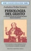 Fisiologia del gusto ovvero meditazioni di gastronomia trascendente