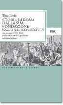 Storia di Roma dalla sua fondazione. Testo latino a fronte. Vol. 10: Libri 36-38.