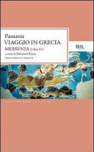 Viaggio in Grecia. Guida antiquaria e artistica. Testo greco a fronte. Vol. 4: Messenia.
