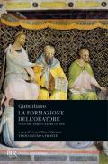 La formazione dell'oratore. Vol. 3: Libri 9-12.