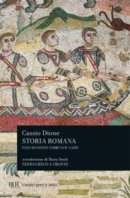 Storia romana. Testo greco a fronte. Vol. 6: Libri 57-63.