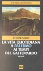 Vita quotidiana a Palermo al tempo del Gattopardo