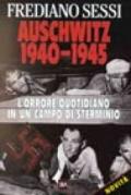 Auschwitz 1940-1945. L'orrore quotidiano in un campo di sterminio