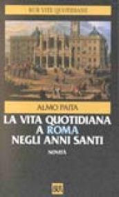 La vita quotidiana a Roma negli anni santi