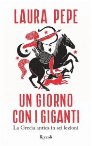 Un giorno con i giganti. La Grecia antica in sei lezioni