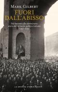 Fuori dall'abisso. Dal fascismo alla democrazia: storia del miracolo politico italiano 1940-1954