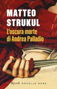 L'oscura morte di Andrea Palladio