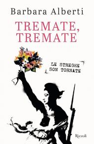 Tremate, Tremate. Le streghe son tornate