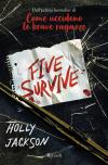 Five survive