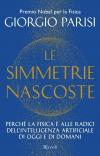 Le simmetrie nascoste. Perché la fisica è alle radici dell'intelligenza artificiale di oggi e di domani