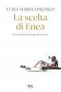 La scelta di Enea. Per una fenomenologia del presente