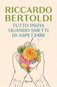 Tutto inizia quando smetti di aspettare