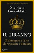 Il tiranno. Shakespeare e l'arte di rovesciare i dittatori