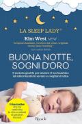 Buonanotte, sogni d'oro. Il metodo gentile per aiutare il tuo bambino ad addormentarsi sereno e svegliarsi felice