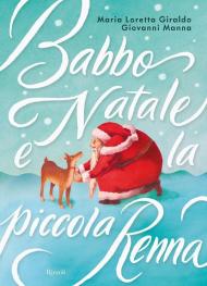 Babbo Natale e la piccola renna. Ediz. a colori