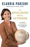 La rivoluzione degli outsider. La nuova leadership che cambierà il mondo