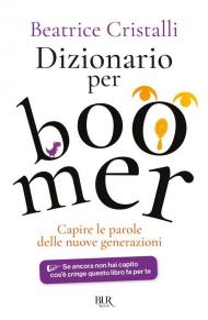 Dizionario per boomer. Capire le nuove generazioni