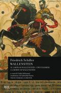 Wallenstein: Il campo di Wallenstein-I Piccolomini-La morte di Wallenstein. Testo originale a fronte