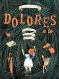 Dolores e io. Ediz. a colori