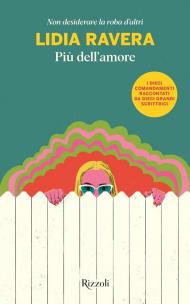 Più dell'amore. Non desiderare la roba d'altri