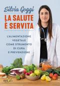 La salute è servita. L'alimentazione vegetale come strumento di cura e prevenzione