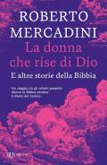 La donna che rise di Dio. E altre storie della Bibbia