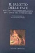 Il salotto delle fate. Racconti fantastici francesi del XVII e del XVIII secolo