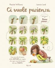 Ci vuole pazienza. Ediz. illustrata