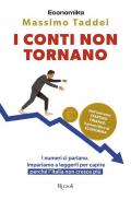 I conti non tornano. I numeri ci parlano. Impariamo a leggerli per capire perché l'Italia non cresce più