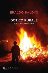 Gotico rurale. Racconti 2000-2024. Ediz. ampliata