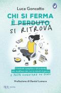 Chi si ferma si ritrova. Il metodo semplice e divertente per meditare dai 3 ai 13 minuti al giorno e non diventare un guru