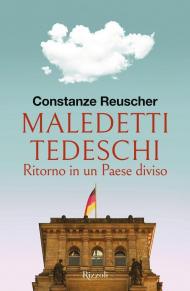 Maledetti tedeschi. Ritorno in un Paese diviso