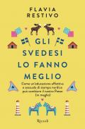 Gli svedesi lo fanno meglio. Come un'educazione affettiva e sessuale di stampo nordico può cambiare il nostro Paese (in meglio)