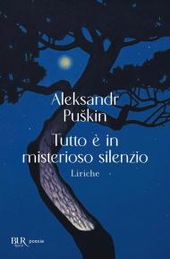 Tutto è in misterioso silenzio. Liriche