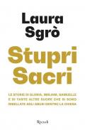 Stupri sacri. Le storie di Gloria, Mirjam, Samuelle e di tante altre suore che si sono ribellate agli abusi dentro la Chiesa