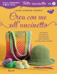 Crea con me all'uncinetto. Accessori, mattonelle, decorazioni. Tanti progetti da realizzare insieme