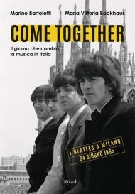 Come together. Il giorno che cambiò la musica in Italia. Ediz. illustrata